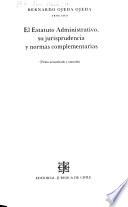 El estatuto administrativo su jurisprudencia y normas complementarias