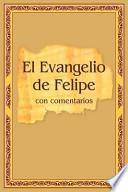 El Evangelio de Felipe Con Comentarios