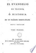 El Evangelio en triunfo ó Historia de un filósofo desengañado, 1