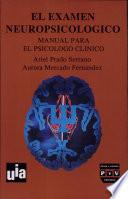 El examen neuropsicológico: manual para el psicólogo clínico