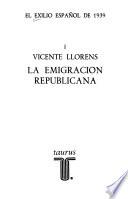 El Exilio español de 1939 [i.e. mil novecientos treinta y nueve: La emigración republicana