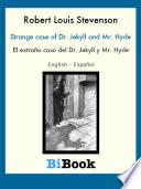 El extraño caso del Dr. Jekyll y Mr. Hyde (edición bilingüe Inglés/Español)
