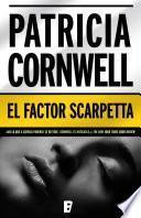 El factor Scarpetta (Doctora Kay Scarpetta 17)