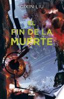 El fin de la muerte (Trilogía de los Tres Cuerpos 3)
