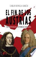 El fin de los Austrias y el enfoque histórico catalán