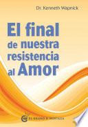 El final de nuestra resistencia al amor