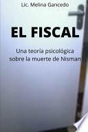 El fiscal. Una teoría psicológica sobre la muerte de Nisman