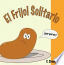 El Frijol Solitario