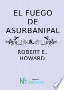 El Fuego de Asurbanipal