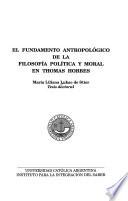 El fundamento antropológico de la filosofía política y moral en Thomas Hobbes