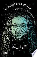 El futuro es ahora/ Dawn of the New Everything