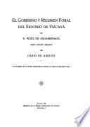 El gobierno y régimen foral del Señorío de Vizcaya: 1596-1607