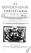 El Governador Christiano, deducido de la vidas de Moysen, y Josue, principes del pueblo de Dios ... Con quatro tablas, etc