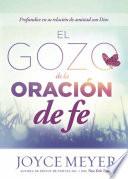 El Gozo de la Oración de Fe
