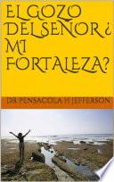 El gozo del senor ¿ mi fortaleza?
