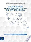 El gran libro del pasado, presente y futuro del marketing digital