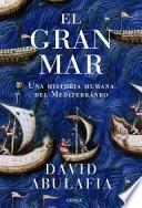 El gran mar : una historia humana del Mediterráneo