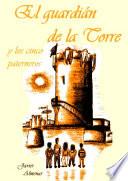 El guardián de la Torre y los cinco Paterneros