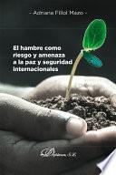El hambre como riesgo y amenaza a la paz y seguridad internacionales.