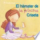 El hámster de la princesa Criseta (Princess Criseta's Hamster)