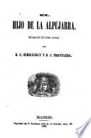 El hijo de la Alpujarra. Drama en cuatro actos