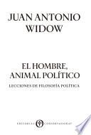 El Hombre, Animal Político