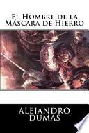 El Hombre de la Mascara de Hierro (Spanish Edition)