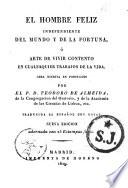 El Hombre feliz independiente del mundo y de la fortuna, o Arte de vivir contento en cualesquier trabajos de la vida