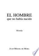El hombre que no habia nacido
