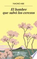 El hombre que salvó los cerezos