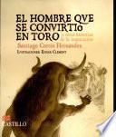 El Hombre Que Se Convirtio En Toro Y Otras Historias De La Inquisicion / The Man Who Turned into a Bull and other Storie of the Inquisition