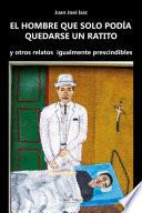 El hombre que solo podía quedarse un ratito
