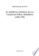 El Hospital General en la Valencia foral moderna