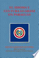 EL IDIOMA Y CULTURA GUARANI EN PARAGUAY