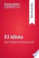 El idiota de Fiódor Dostoyevski (Guía de lectura)