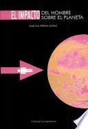 El impacto del hombre sobre el planeta