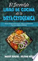 El Increíble Libro De Cocina De La Dieta Cetogénica