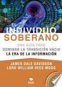 El Individuo Soberano: Una guía para dominar la transición hacia la era de la información