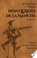 El ingenioso hidalgo Don Quijote de la Mancha. Tomo II