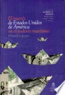 El interés de Estados Unidos de América en el poderío marítimo