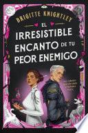 El irresistible encanto de tu peor enemigo (Queridos Enemigos 1)