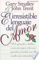 El Irresistible Lenguaje del Amor