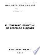 El itinerario espiritual de Leopoldo Lugones