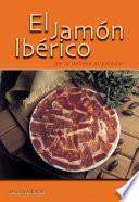 El jamón ibérico. De la dehesa al paladar