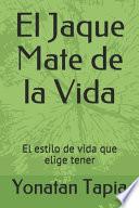 El Jaque Mate de la Vida