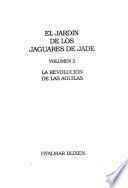El jardín de los jaguares de jade: La revolución de los aguilas