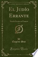 El Judío Errante, Vol. 2: Novela Escrita En Francés (Classic Reprint)