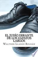 El judo errante de los zapatos largos / The Wandering Jew of long shoes