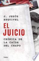 El Juicio: Crónica de la Caída del Chapo / The Trial. Chronicle of El Chapo's Downfall