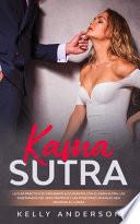 El Kama Sutra La Guía Práctica Para Orgasmos Alucinantes Con El Kama Sutra, Las Enseñanzas Sexuales Tántricas Y Las Posiciones Sexuales Que Mejoran El Clímax